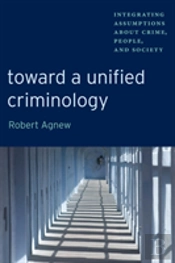 Toward A Unified Criminology