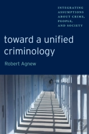 Toward A Unified Criminology