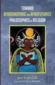 Toward Afrodiasporic And Afrofuturist Philosophies Of Religion