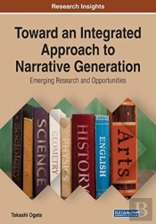 Toward An Integrated Approach To Narrative Generation