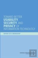 Toward Better Usability, Security, And Privacy Of Information Technology