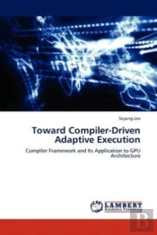Toward Compiler-Driven Adaptive Executio