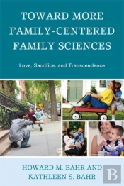 Toward More Family-Centered Family Sciences
