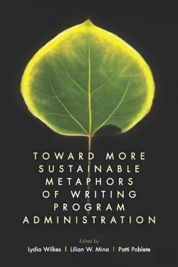 Bertrand.pt - Toward More Sustainable Metaphors Of Writing Program Administration