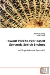 Toward Peer-To-Peer Based Semantic Search Engines