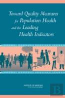 Toward Quality Measures For Population Health And The Leading Health Indicators