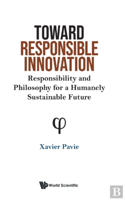 Bertrand.pt - Toward Responsible Innovation: Responsibility And Philosophy For A Humanely Sustainable Future