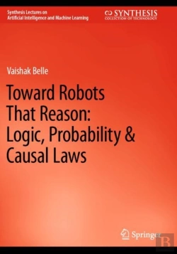 Bertrand.pt - Toward Robots That Reason: Logic, Probability & Causal Laws