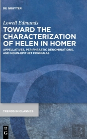 Toward The Characterization Of Helen In Homer