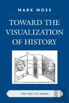 Toward The Visualization Of History