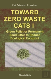 Toward Zero Waste Cats I  Green Pellet Or Permanent Sand Litter To Reduce Ecological Footprint