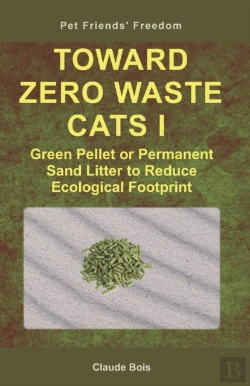 Bertrand.pt - Toward Zero Waste Cats I  Green Pellet Or Permanent Sand Litter To Reduce Ecological Footprint