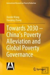 Towards 2030 - China'S Poverty Alleviation And Global Poverty Governance