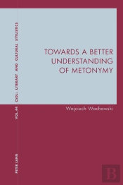 Towards A Better Understanding Of Metonymy