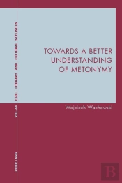 Towards A Better Understanding Of Metonymy