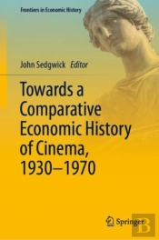 Towards A Comparative Economic History Of Cinema, 1930-1970