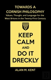 Towards A Cornish Philosophy: Values, Thought, And Language For The West Britons In The Twenty-First Century