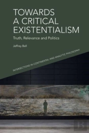 Towards A Critical Existentialism