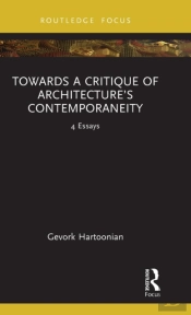 Towards A Critique Of Architectureâ€™S Contemporaneity