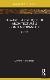 Towards A Critique Of Architectureâ€™S Contemporaneity