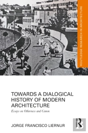 Towards A Dialogical History Of Modern Architecture