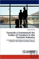 Towards A Framework For Codes Of Conduct In The Tourism Industry