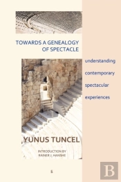 Towards A Genealogy Of Spectacle