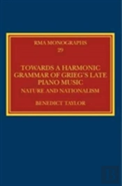 Towards A Harmonic Grammar Of Grieg'S Late Piano Music
