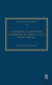 Towards A Harmonic Grammar Of Grieg'S Late Piano Music