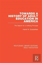 Towards A History Of Adult Education In America