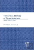 Towards A History Of Consciousness