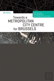 Towards A Metropolitan City Centre For Brussels