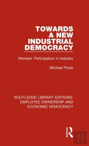 Towards A New Industrial Democracy