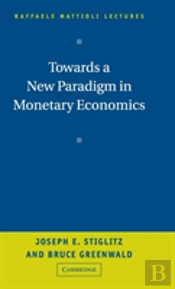 Towards A New Paradigm In Monetary Economics