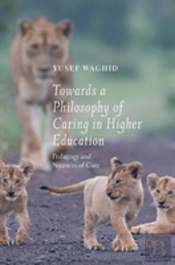 Towards A Philosophy Of Caring In Higher Education
