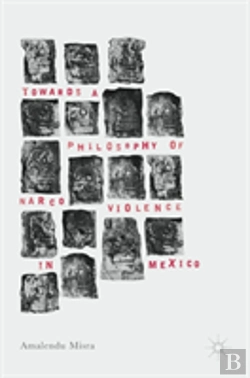 Bertrand.pt - Towards A Philosophy Of Narco Violence In Mexico
