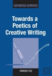 Towards A Poetics Of Creative Writing
