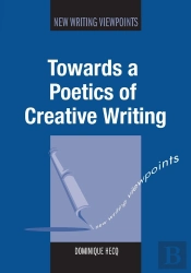 Towards A Poetics Of Creative Writing