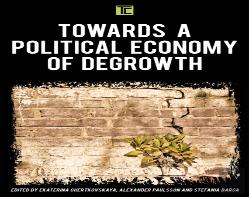 Towards A Political Economy Of Degrowth