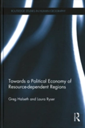 Towards A Political Economy Of Resource-Dependent Regions