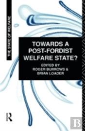 Towards A Post-Fordist Welfare State?
