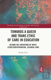 Towards A Queer And Trans Ethic Of Care In Education