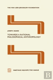 Towards A Rational Philosophical Anthropology