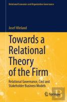 Towards A Relational Theory Of The Firm