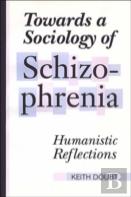 Towards A Sociology Of Schizophrenia