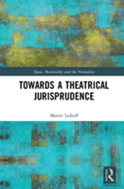 Towards A Theatrical Jurisprudence