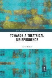 Towards A Theatrical Jurisprudence