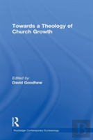 Towards A Theology Of Church Growth