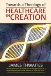 Towards A Theology Of Healthcare In Creation
