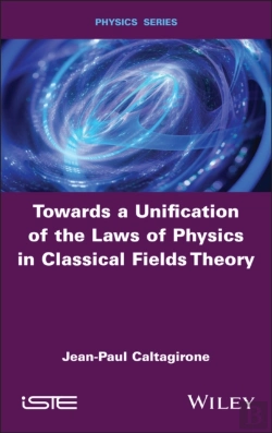 Bertrand.pt - Towards A Unification Of The Laws Of Physics In Classical Fields Theory